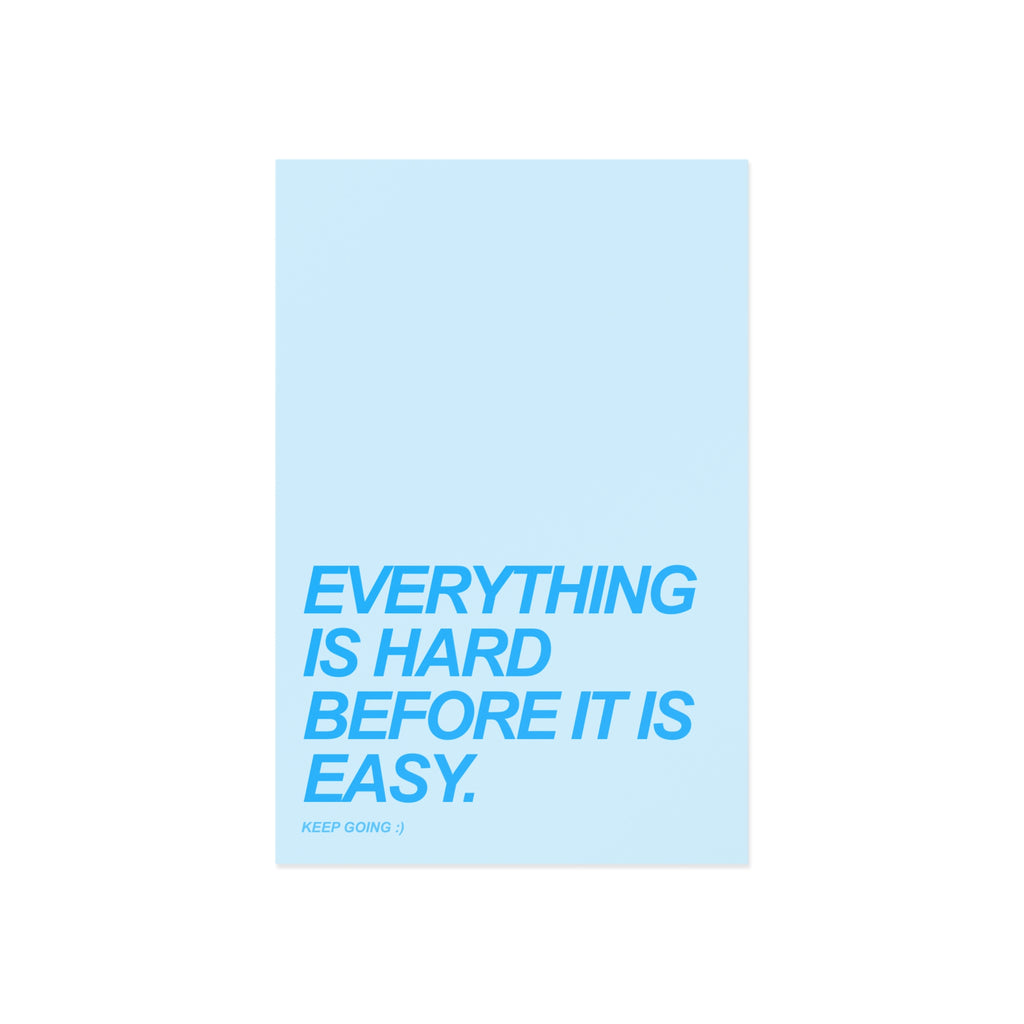 Everything Is Hard Before It Is Easy Inspirational Postcard