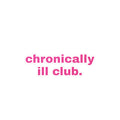 Chronically ill Club - sticker