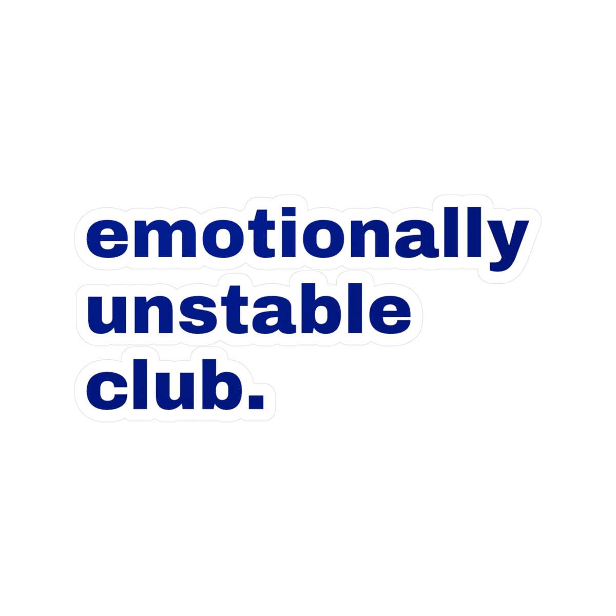 Emotionally Unstable Club sticker
