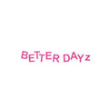 Betterdayz sticker