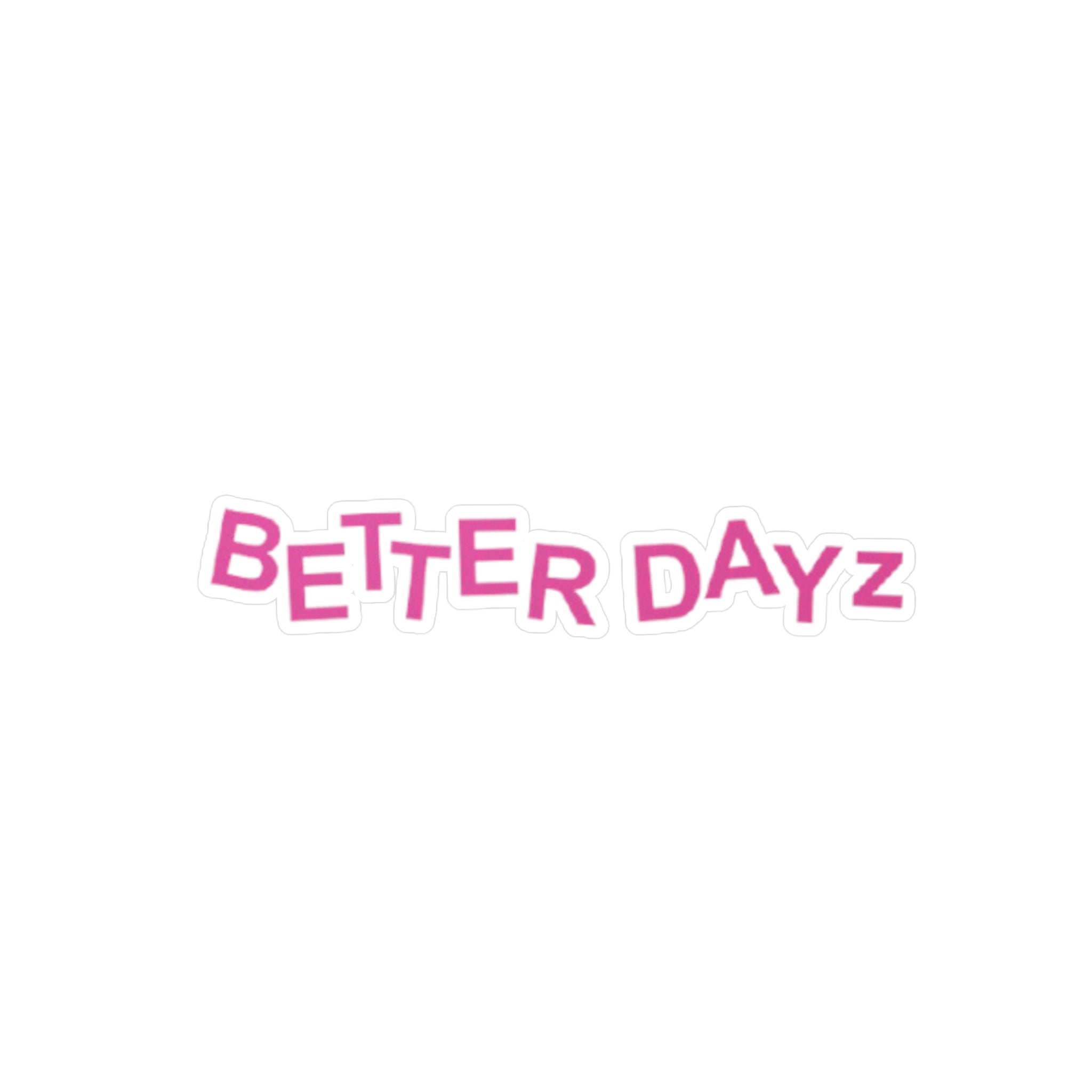 Betterdayz sticker