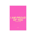 I AM PROUD OF YOU - motivational postcard