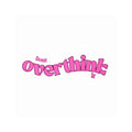 Don't Overthink It sticker